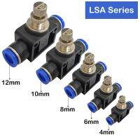 ☃▼ 6PCS LSA Pneumatic Fittings Adjustable Flow Control Valve Speed Air Pressure Regulator Valves Throttle Quick Release Fitting