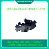 【YD】 LR064805 LR078748 C2D32258 1Piece Rear Left Car Door Lock Latch Actuator Rover Range 2013 Sport 2014