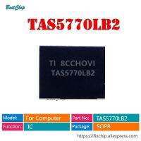 TAS5770LB2YFFR TAS5770LB2 TAS5770AC0YFFR TAS5770AC0 TAS5770LC0YFFR TAS5770LC0 BGA U6400 PA IC