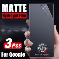 ┅❦ 3PCS Matte Hydrogel Film for Google Pixel 7 6 Pro Full Cover Screen Protector for Pixel 6A 5A 5g 4A 4G 3A XL Protective Film