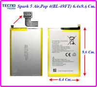 แบตเตอรี่ Tecno Spark 5 Air,Pop 4(BL-49FT) 6.4x9.7 Cm. 5000 mAh.