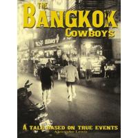 BANGKOK COWBOYS, THE: A TALE BASED ON TRUE EVENTS