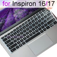 Keyboard Cover for Dell Inspiron 16 Plus 17 5620 5625 7610 7620 2 in 1 7706 7773 7779 7786 7791 Silicone Protector Skin Case New Keyboard Accessories