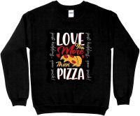 I Love You More Than Pizza Sweatshirt - Word Print Crewneck Sweatshirt - Graphic Sweatshirt