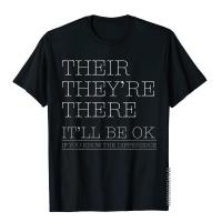 Their Theyre There Grammar Shirt Funny English Teacher Gift Brand Men T Shirts Outdoor Tops T Shirt Cotton Youthful