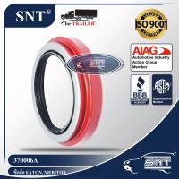 SNT ซีลเพลาขับ/ซีลล้อรถพ่วง, Oil Seal - P/N 370006A, เพลา 38,000 lbs. Eaton, Meritor, White Trucks, Rockwell,ROR