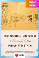 How Architecture Works : A Humanists Toolkit (Reprint) หนังสือภาษาอังกฤษมือ1(New) ส่งจากไทย