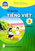 Vở Bài Tập Tiếng Việt Lớp 3 Tập 1 - Bộ Chân Trời Sáng Tạo