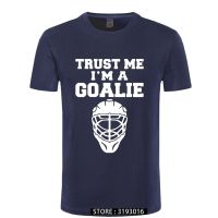 Trust Me Im A Goalies Tshirt Men Cotton T Men Funny Ice Hockeys Player Gift