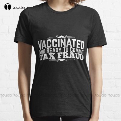 New Unvaccinated And Ready To Commit Tax Fraud White 01 T-Shirt Cotton Tee Shirt Graphic Tshirts For Men Fashion Funny New