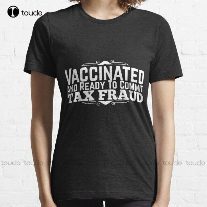 new-unvaccinated-and-ready-to-commit-tax-fraud-white-01-t-shirt-cotton-tee-shirt-graphic-tshirts-for-men-fashion-funny-new