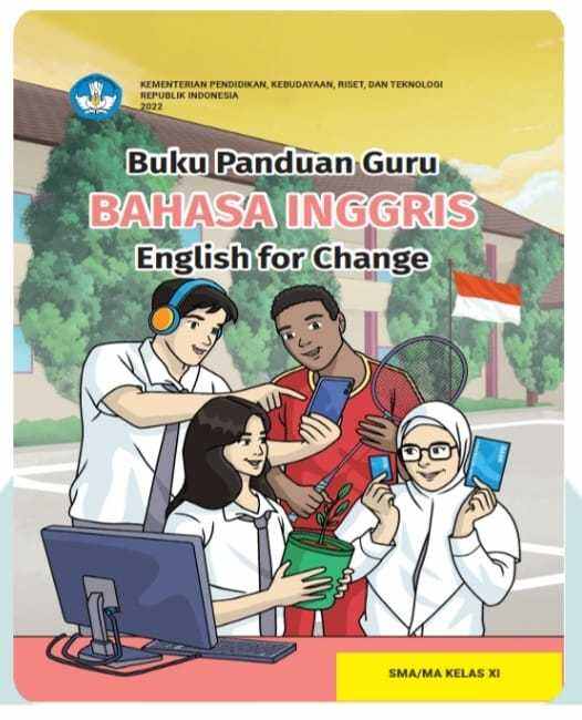 Buku PANDUAN GURU B. INGGRIS : ENGLISH FOR CHANGE Kelas 11 SMA/SMK/MA ...