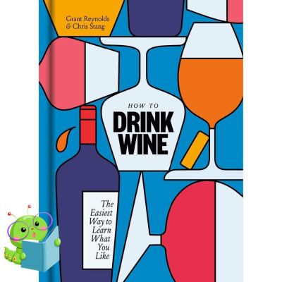 Loving Every Moment of It. ! &gt;&gt;&gt; One, Two, Three ! How to Drink Wine : The Easiest Way to Learn What You Like [Hardcover]หนังสือภาษาอังกฤษ พร้อมส่ง