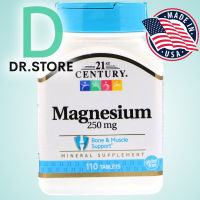 Magnesium 250mg แมกนีเซียม 110เม็ด 21st century