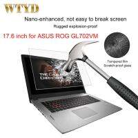 หน้าจอแล็ปท็อป17.6นิ้วกระจกเทมเปอร์ฟิล์มป้องกันสำหรับ ASUS GL702VM ROG (แกน Intel 7Th) กระจกที่ปกป้องหน้าจอแล็ปท็อป