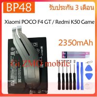 Original แบตเตอรี่Xiaomi POCO F4 GT / Redmi K50 Gameing battery【BP48 】2350mAhรับประกัน3เดือน