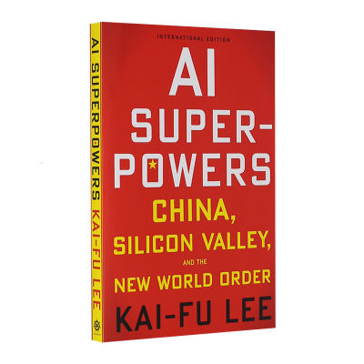 AI Future Li Kaifuพูดคุยเกี่ยวกับAI AIใหม่WorldภาษาอังกฤษOriginal AIมหาอำนาจจีน,Silicon ValleyและAI Seven Giantsฮาวทูนำหนังสือสำหรับพัฒนาลูกน้อยสังคมและEconomic Developmentปกอ่อน