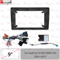 รถวิทยุ Fascias สำหรับ Audi A3 S3 RS3 RNSE-PU 2003-2013 9นิ้ว2Din สเตอริโอแผงสายไฟสายไฟ Canbus ถอดรหัส