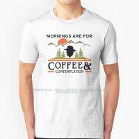 Mornings Are For Coffee And Contemplation T Shirt Cotton 6Xl Mornings Are For Coffee And Contemplation Cup Will Byers Hawkins