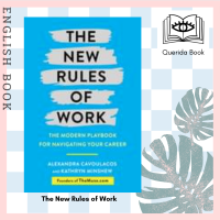 The New Rules of Work : The ultimate career guide for the modern workplace by Kathryn Minshew, Alexandra Cavoulacos