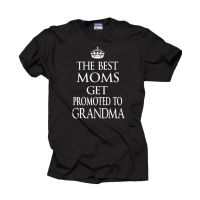 The Best Moms Get Promoted To Grandma Gift For New Grandfather Grandma Tee New Grandmother Sportswear MenS T-Shirts Valentines Day gift