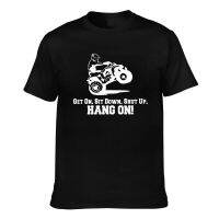 Top Quality Atv 4 Wheeler Get On Sit Down Shut Up Hang On Creative Printed Cool Tshirt