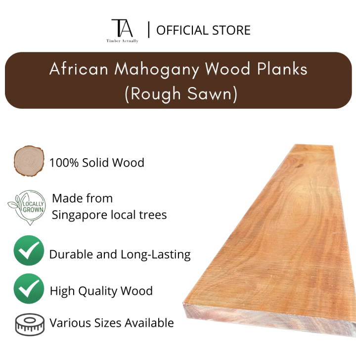 African Mahogany Wood Planks Rough Sawn (Fixed Size/Measurement