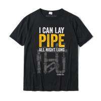 I Can Lay Pipe All Night Long Funny Plumber Layer Tshirt Men Camisas Cotton Men Top T-shirts Printed Tops T Shirt Fashion Street - lor-made T-shirts XS-6XL