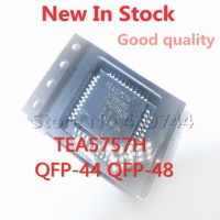 1PCS/LOT TEA5757H TEA5757H/V1 TEA5757 QFP-44 QFP-48 SMD self-tuning radio chip New In Stock GOOD Quality