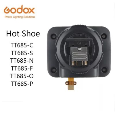 สินค้าขายดี!!! พร้อมส่งจากไทย GODOX TT685C TT685N TT685S แฟลช SPEEDLITE อุปกรณ์เสริมรองเท้าร้อนสำหรับ TT685 Series แฟลช Speedlite