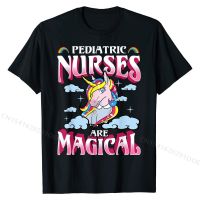 Pediatric Nurses Unicorn Magical Nursing Nurse Gift T-Shirt High Quality Mens Top T-shirts Cotton Tees Party