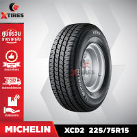 MICHELIN 225/75R15 ยางรถยนต์ รุ่น XCD2 1เส้น (ปีใหม่ล่าสุด) ฟรีจุ๊บยางเกรดA