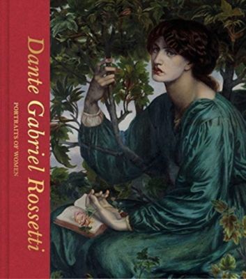 Dante Gabriel Rossetti: Portraits of women pre Raphael painter hardcover album Dante Gabriel Rossetti: portals of women
