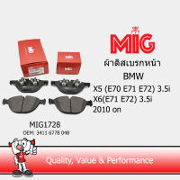 MIG 1728 ผ้าเบรกหน้า / ผ้าเบรคหน้า BMW X5 (E70 E71 E72) 3.5i /  X6 (E71 E72) 3.5 i 2010 on