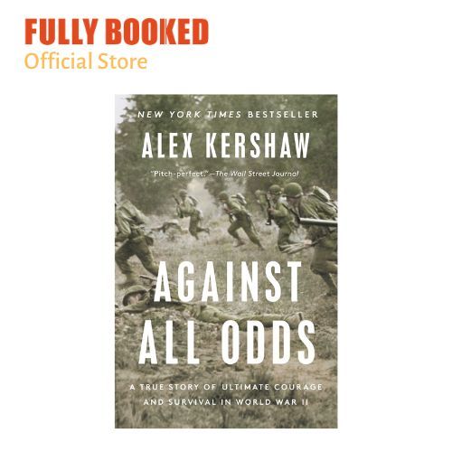 Against All Odds: A True Story of Ultimate Courage and Survival in