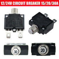 12/24V 15-30AMP 12/24V Push Button Resettable Thermal Circuit Breaker Panel Mount 15-30AMP Rating