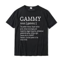 Gammy Definition Grandma Mother Day Gifts Women T-Shirt Top T-Shirts Printed Company Tops T Shirt Printed Cotton High Quality T-Shirt