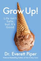 หนังสืออังกฤษใหม่ Grow Up! : Life Isnt Safe, but Its Good [Hardcover]