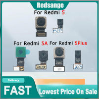 Redsange กล้องด้านหน้าและด้านหลังสำหรับ Xiaomi Redmi 5 5A 5 Pro ส่วนหน้าผากเซลฟี่โมดูลกล้องชิ้นงอสำหรับเปลี่ยนอะไหล่สำหรับกล้องมองหลังด้วยเครื่องมือ