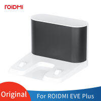 Original ROIDMI EVE Plus ชิ้นส่วนเครื่องดูดฝุ่นหุ่นยนต์ Charing Dock อุปกรณ์เสริมแท่นชาร์จ New