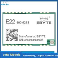 SX1268 โมดูลตัวรับส่งสัญญาณ RF LoRa Spread Spectrum 433 / 470MHz EBYTE E22-400M33S 2W SPI SMD ระยะไกล 16KM Stamp Hole / IPEX