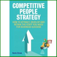 สินค้าพรีเมี่ยม COMPETITIVE PEOPLE STRATEGY: HOW TO ATTRACT, DEVELOP AND RETAIN THE STAFF YOU NE