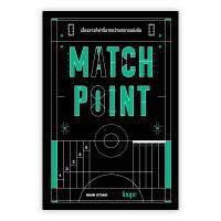 MATCH POINT เรื่องราวกีฬาที่มากกว่าผลการแข่งขัน : ทีมนักเขียน Main Stand : Loupe Editions