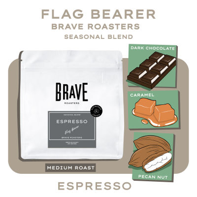[Brave Roasters] กาแฟแฟลคแบเรอร์ Flag Bearer Espresso / คั่วกลาง Medium Roast / 200g