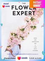 (พร้อมส่ง) หนังสือภาษาอังกฤษ The Flower Expert : Ideas and Inspiration for a Life with Flowers [Hardcover]