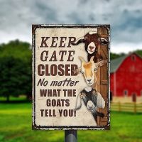 QISPIOD Keep Gate Closed No Matter What The Goats Tell You Farm Sign Outside Barn Gift Retro Metal Tin Sign decor plate