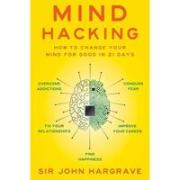 Mind Hacking Book: หนังสือ How to Change Your Mind for Good in 21 Days