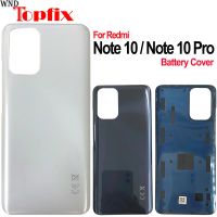 New Cover For Xiaomi Redmi Note 10 Pro Battery Cover Rear Glass Door Housing For Redmi Note 10 M2101K7AI M2101K7A Back Cover Replacement Parts