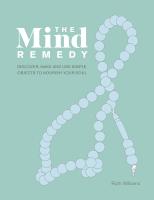 หนังสืออังกฤษใหม่ The Mind Remedy : Discover, Make and Use Simple Objects to Nourish Your Soul [Hardcover]