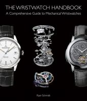 หนังสืออังกฤษใหม่ The Wristwatch Handbook : A Comprehensive Guide to Mechanical Wristwatches [Hardcover]